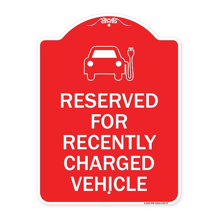 Signmission Reserved for Recently Charged Vehicle W/ Graphic, Red & White Alum Sign, 18" x 24", RW-1824-23178 A-DES-RW-1824-23178